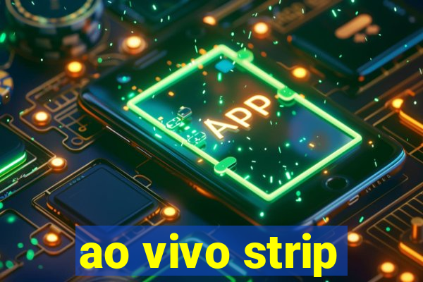 ao vivo strip