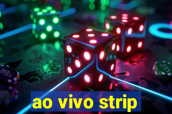 ao vivo strip