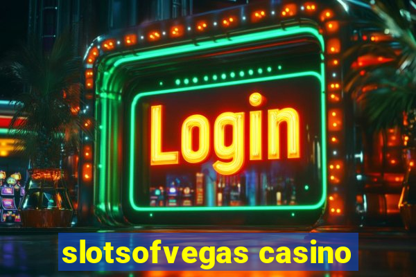 slotsofvegas casino