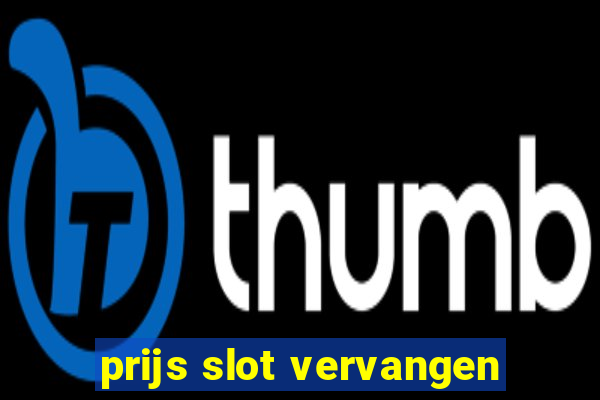 prijs slot vervangen