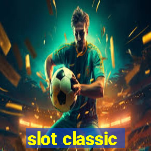 slot classic