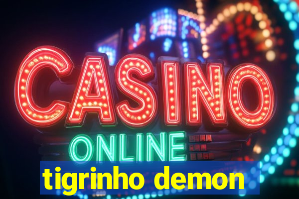 tigrinho demon