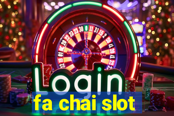 fa chai slot