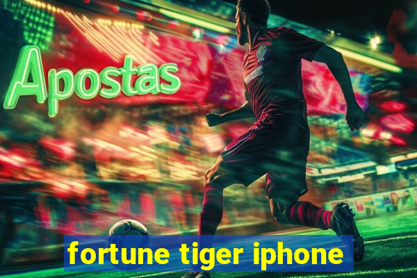 fortune tiger iphone