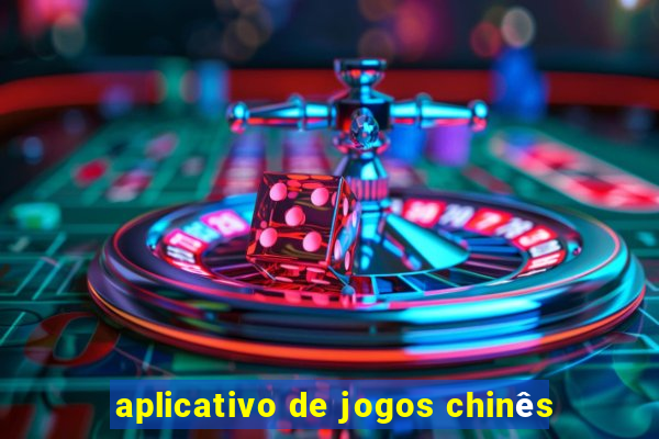 aplicativo de jogos chinês