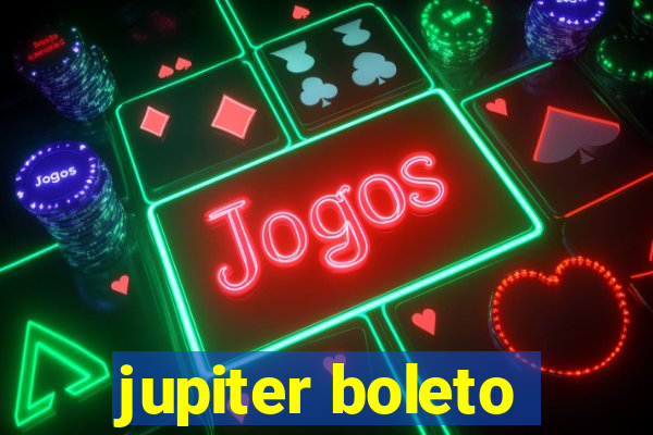 jupiter boleto