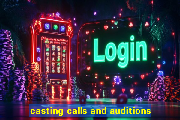 casting calls and auditions