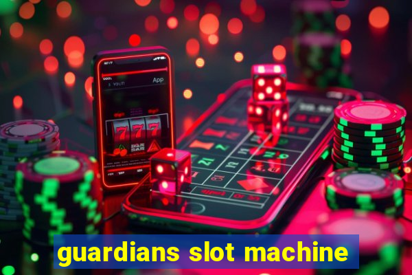 guardians slot machine