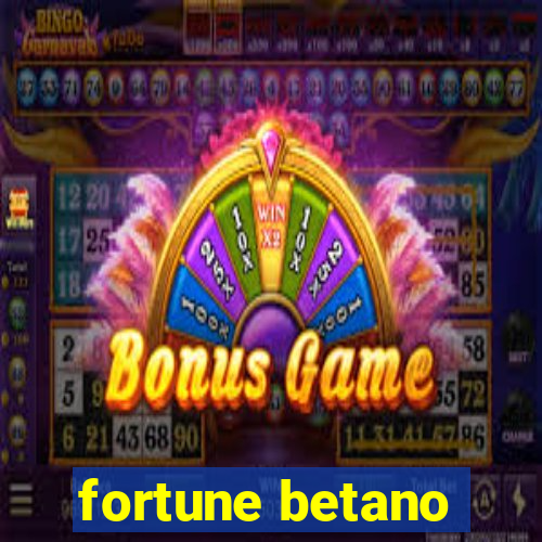 fortune betano