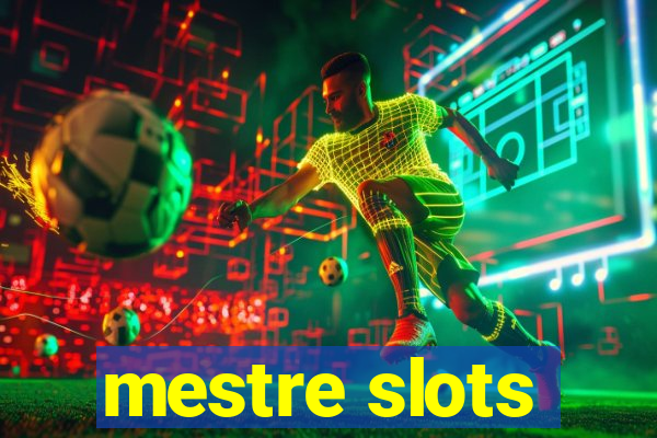 mestre slots