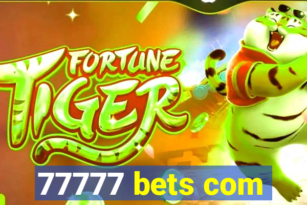 77777 bets com