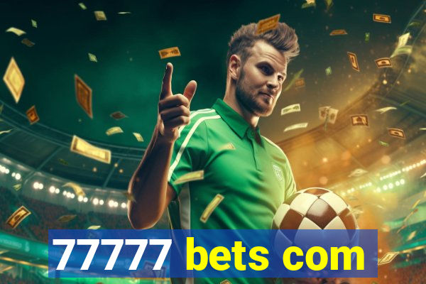 77777 bets com