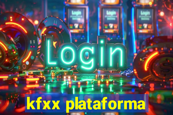 kfxx plataforma