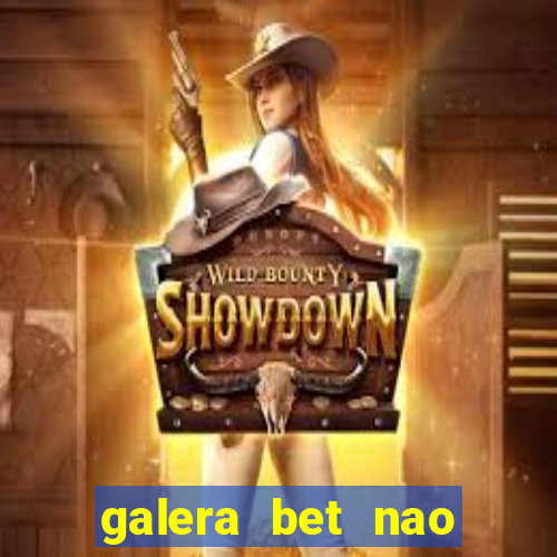 galera bet nao consigo sacar