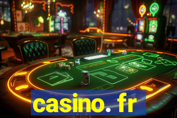 casino. fr