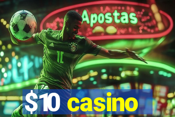 $10 casino