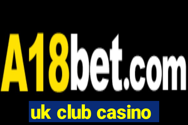 uk club casino