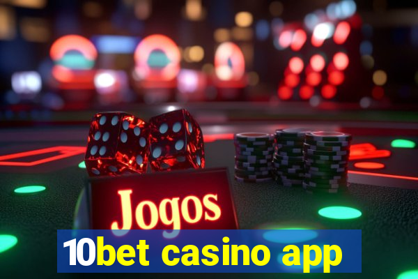 10bet casino app