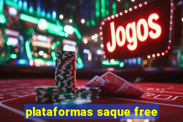 plataformas saque free