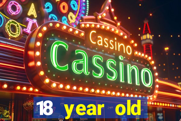 18 year old casinos near me