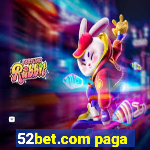 52bet.com paga