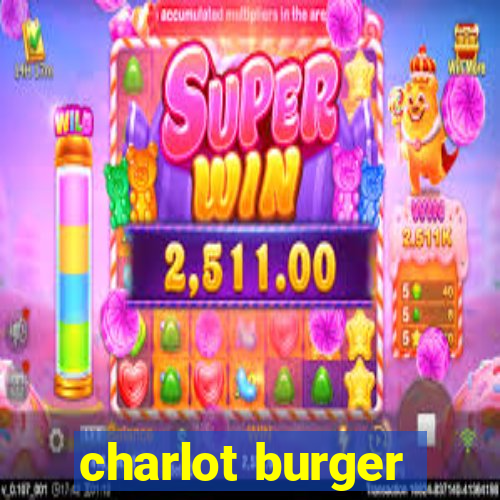 charlot burger