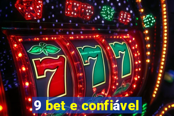 9 bet e confiável