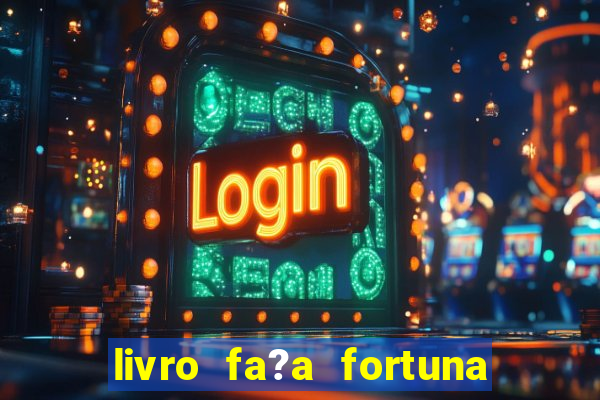 livro fa?a fortuna com a??es antes que seja tarde