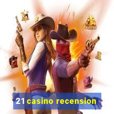 21 casino recension