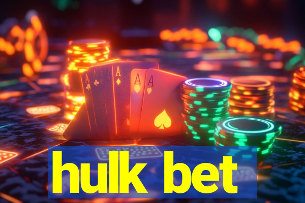 hulk bet