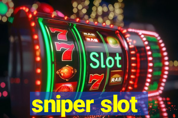 sniper slot