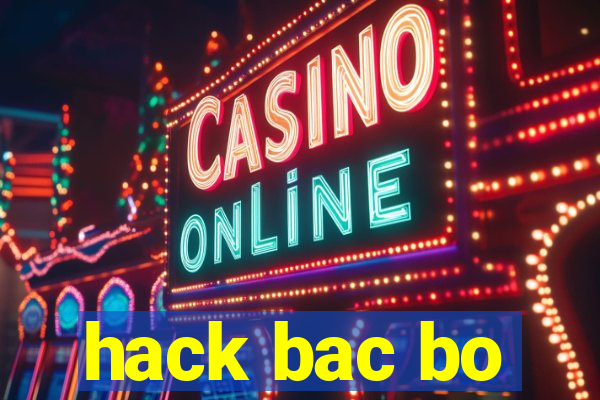 hack bac bo