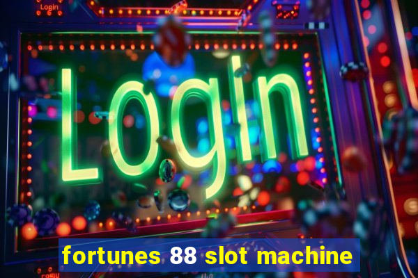 fortunes 88 slot machine