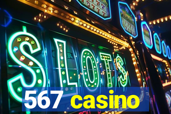 567 casino