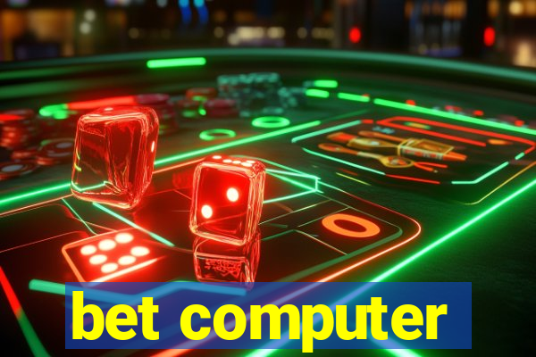 bet computer