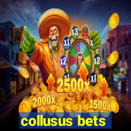 collusus bets