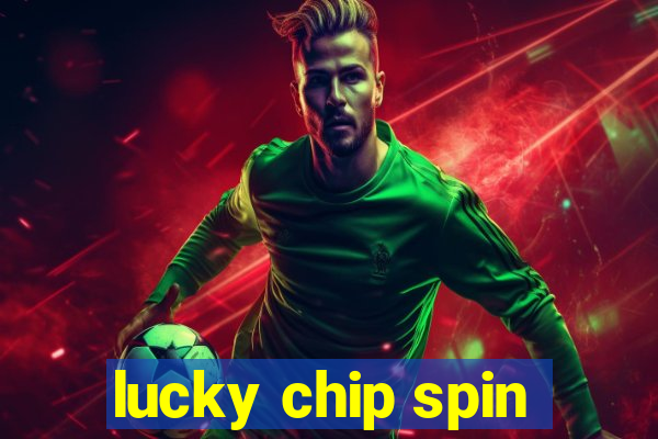 lucky chip spin