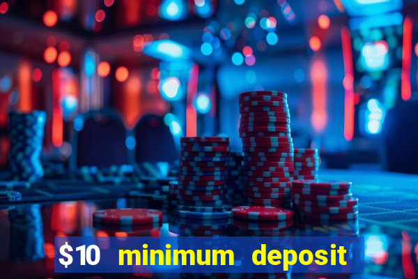 $10 minimum deposit casino australia