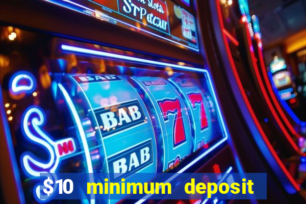 $10 minimum deposit casino australia