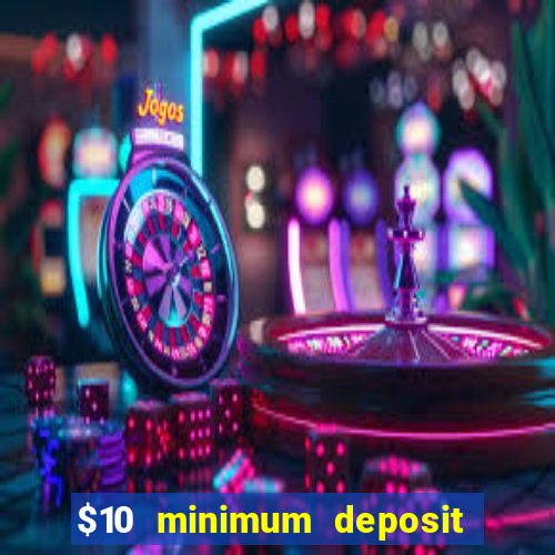 $10 minimum deposit casino australia