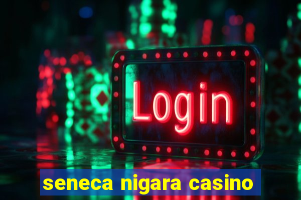 seneca nigara casino