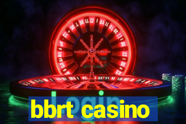 bbrt casino