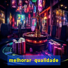 melhorar qualidade da foto ia online