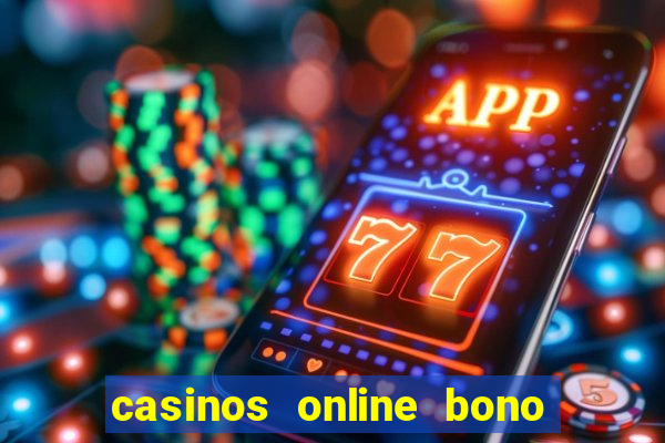 casinos online bono sin deposito