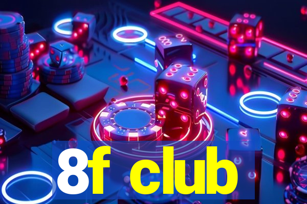 8f club