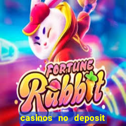 casinos no deposit free money