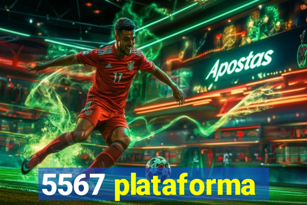 5567 plataforma