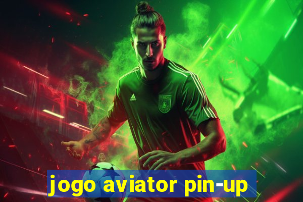 jogo aviator pin-up