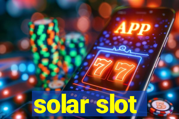 solar slot