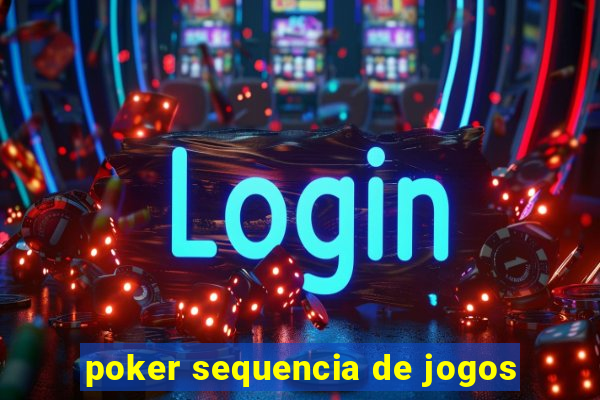 poker sequencia de jogos